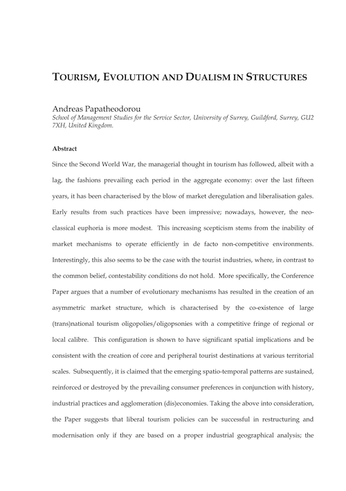 Papatheodorou, A. (2001) Tourism, Evolution and Dualism in Structures. 97th Annual Meeting of the Association of American Geographers, held in New York, USA.